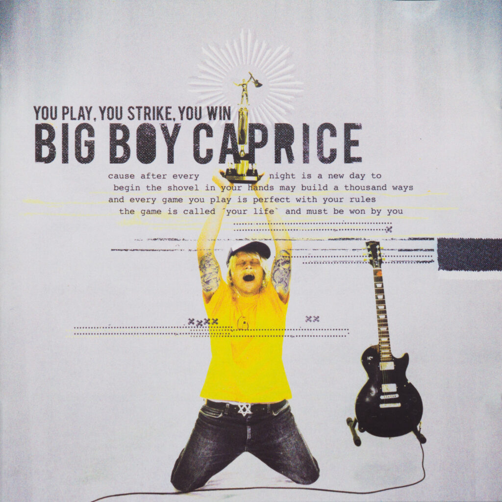 Big Boy Caprice - You Play, You Stryke, You Win