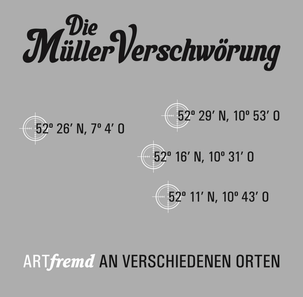 Die Müller Verschwörung – Artfremd An Verschiedenen Orten