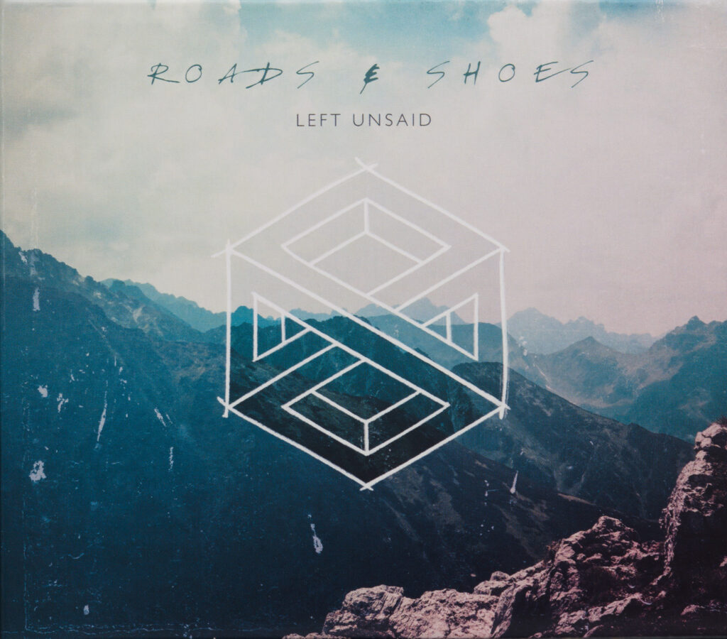 Roads And Shoes - Left Unsaid