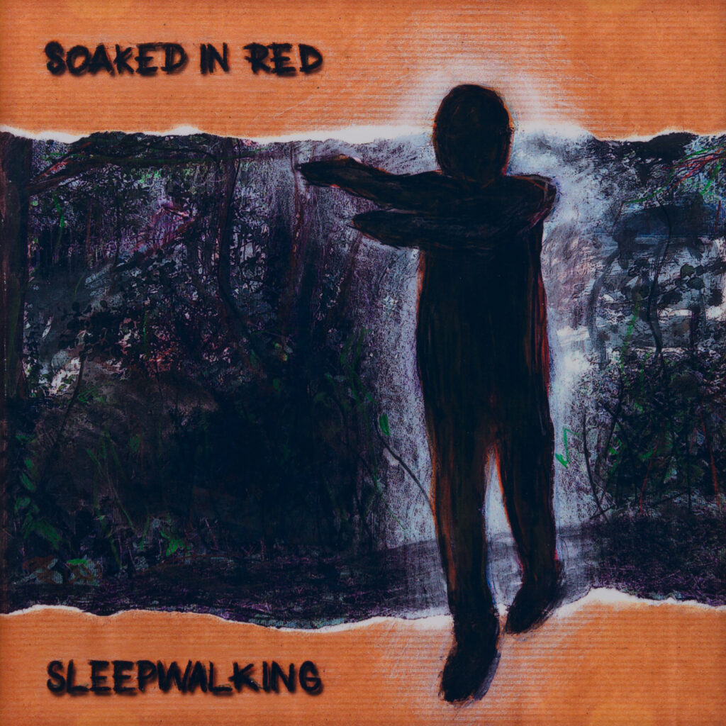Soaked In Red - Sleepwalking