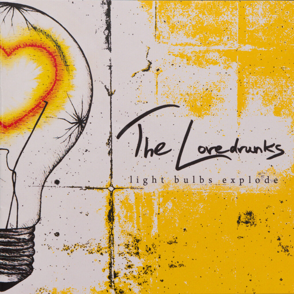 The Lovedrunks - Light Bulb Explode